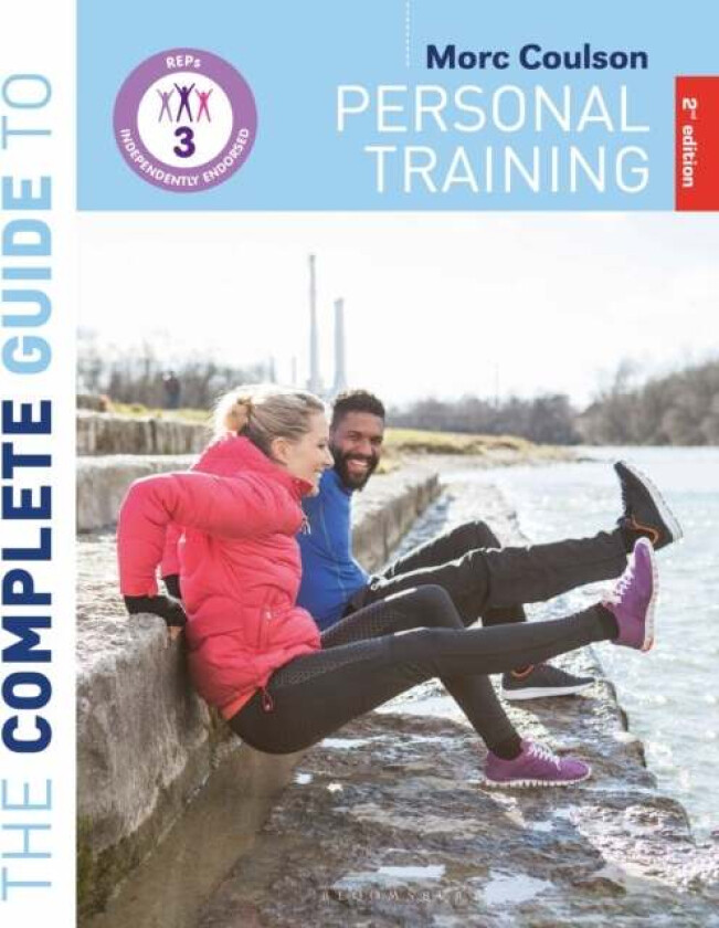 The Complete Guide to Personal Training: 2nd Edition av Mr Morc Coulson