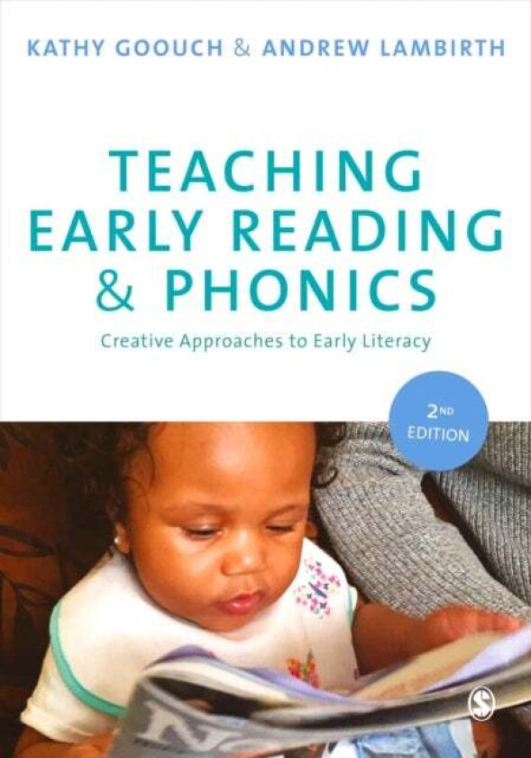 Teaching Early Reading and Phonics av Kathy Goouch, Andrew Lambirth