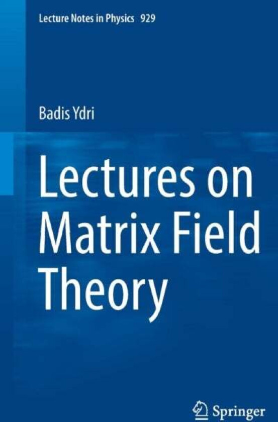 Lectures on Matrix Field Theory av Badis Ydri