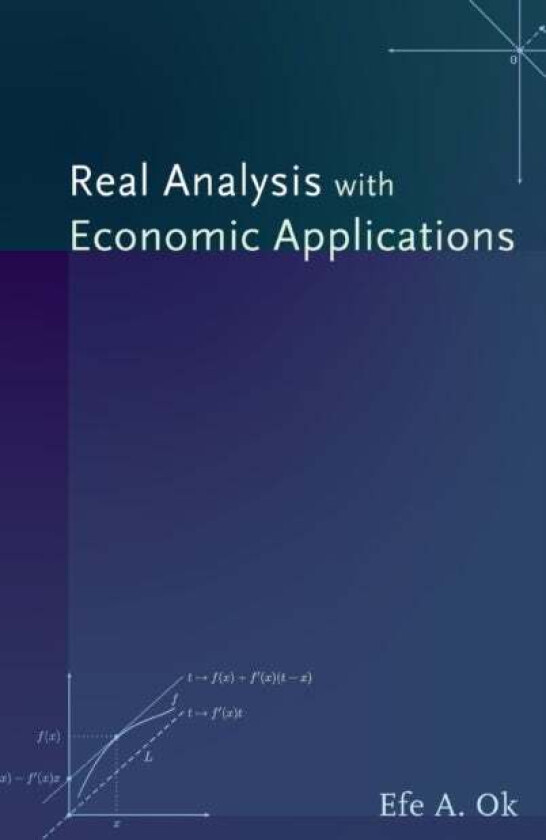 Real Analysis with Economic Applications av Efe A. Ok