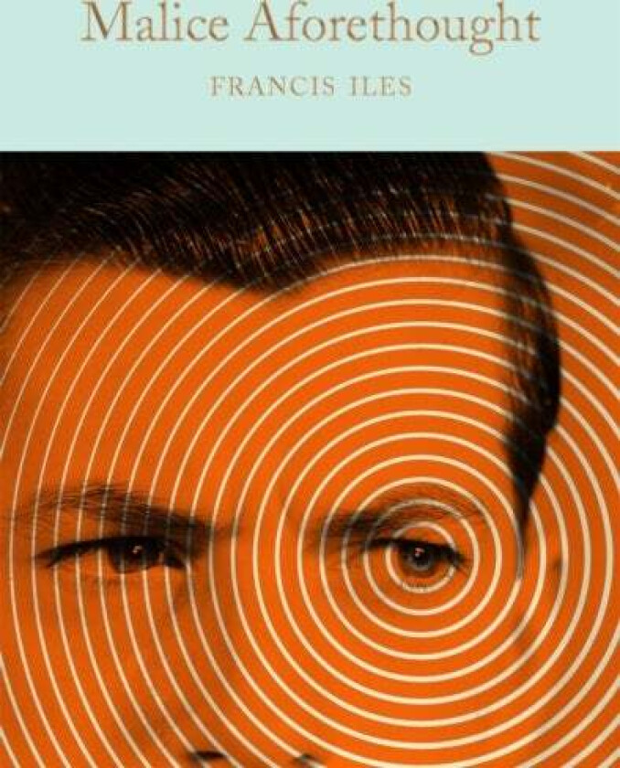 Malice Aforethought av Francis Iles