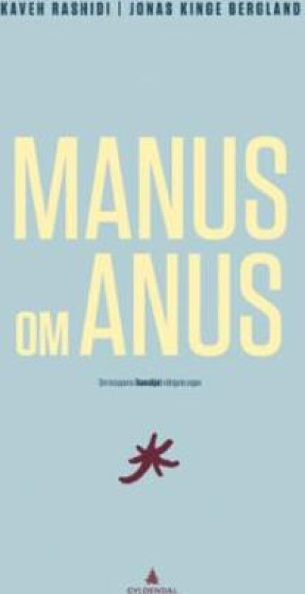 Manus om anus av Jonas Kinge Bergland, Kaveh Rashidi