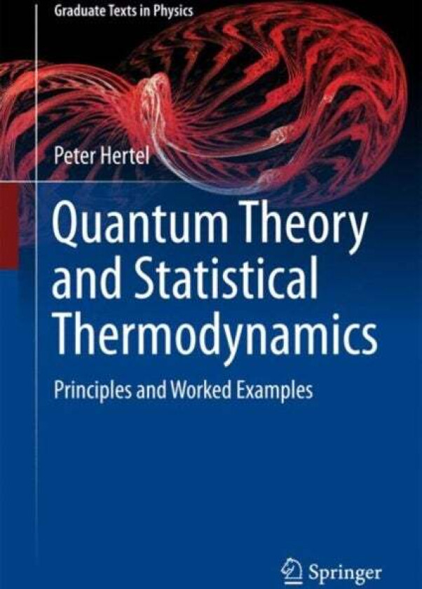 Quantum Theory and Statistical Thermodynamics av Peter Hertel
