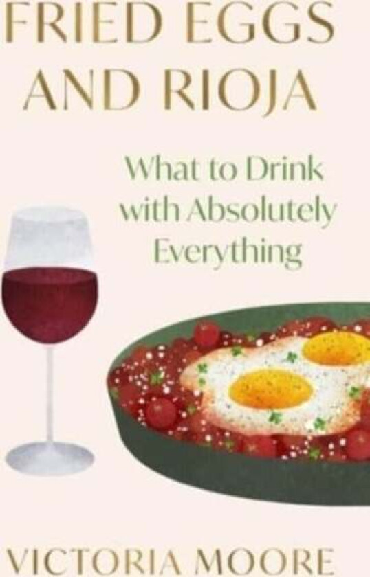 Fried Eggs and Rioja av Victoria Moore