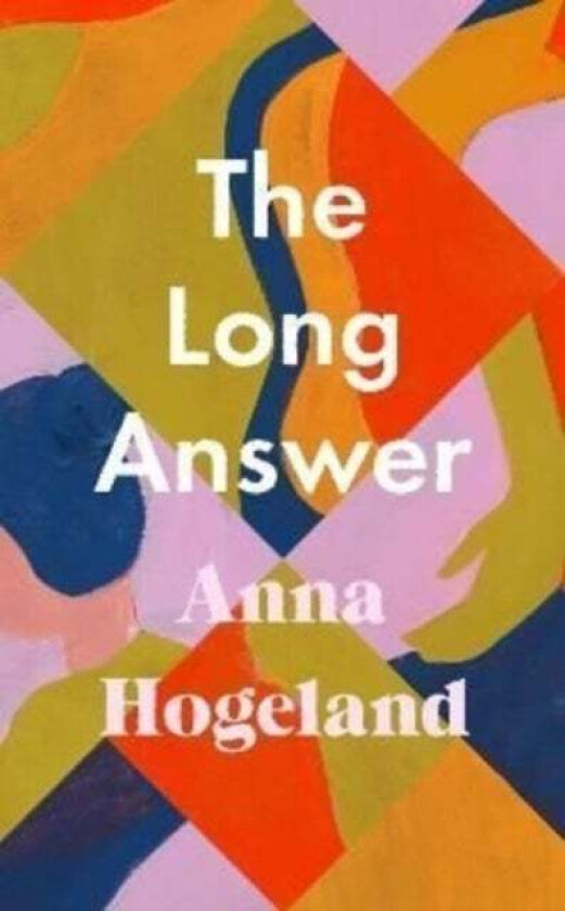 The Long Answer av Anna Hogeland