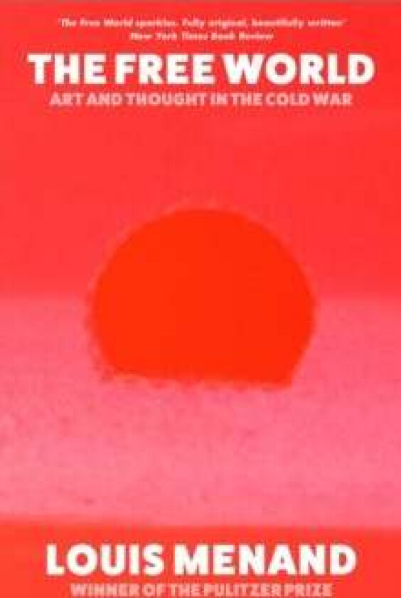 The Free World av Louis Menand
