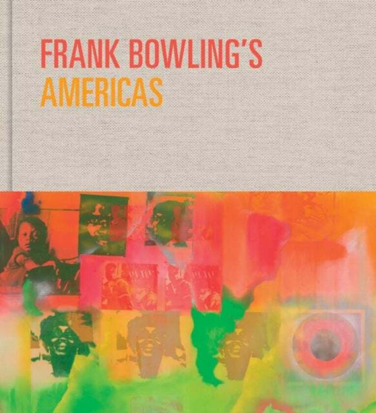 Frank Bowling¿s Americas