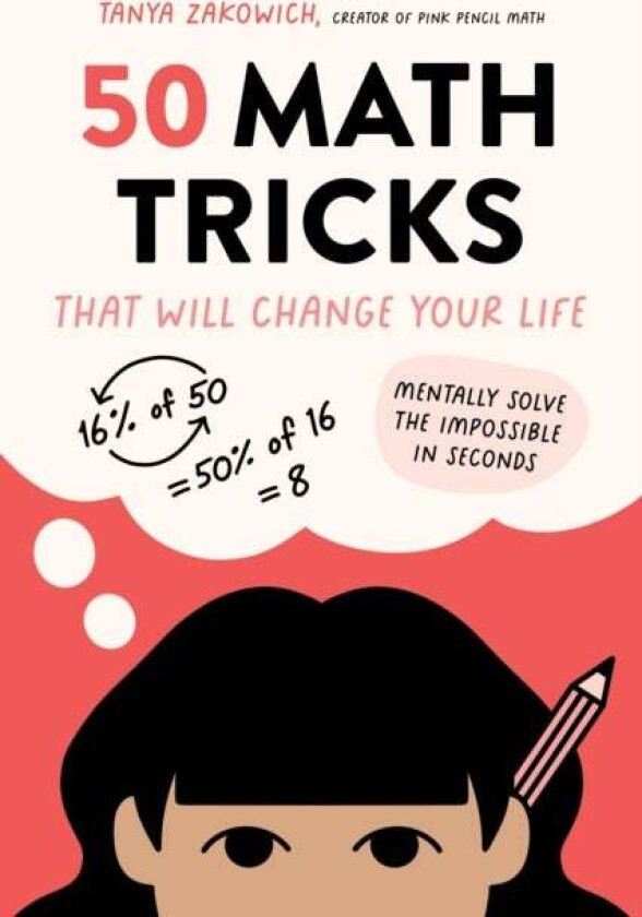 50 Math Tricks That Will Change Your Life av Tanya Zakowich