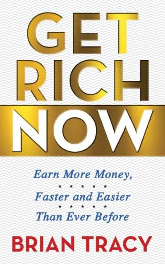 Get Rich Now av Brian Tracy