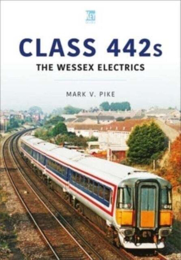 Class 442s: The Wessex Electrics av Mark Pike