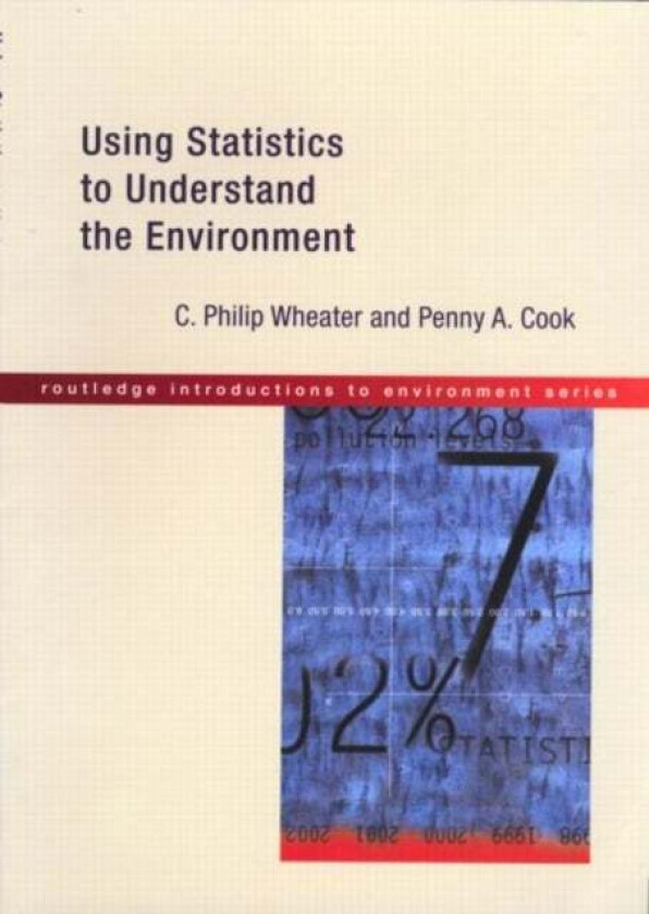 Using Statistics to Understand the Environment av Penny A. Cook, P. Wheater
