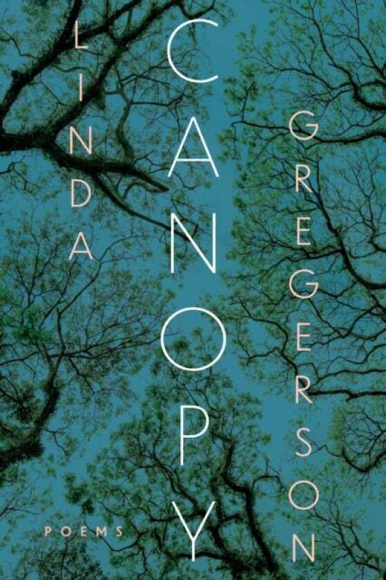 Canopy av Linda Gregerson