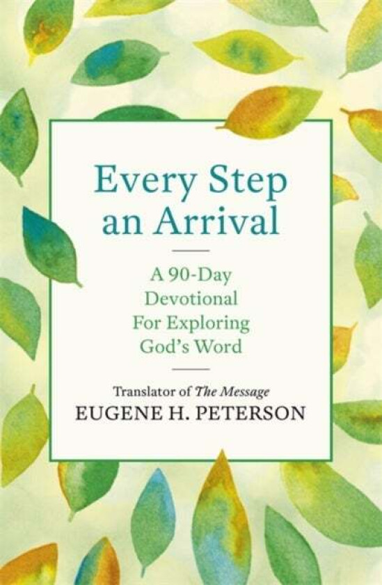 Every Step an Arrival av Eugene Peterson