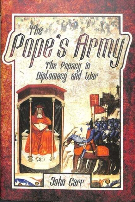 The Pope's Army av John Carr