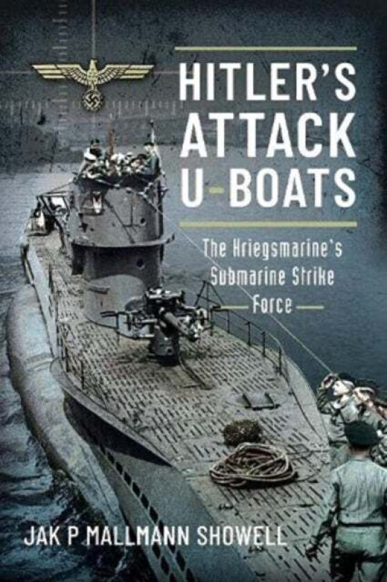 Hitler's Attack U-Boats av Showell Jak P Mallmann