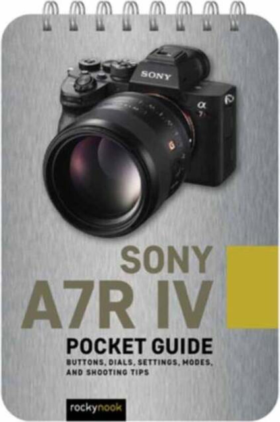 Sony A7R IV: Pocket Guide av Rocky Nook