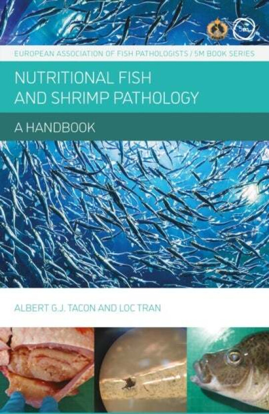 Nutritional Fish and Shrimp Pathology: A Handbook av Albert Tacon, Loc Tran