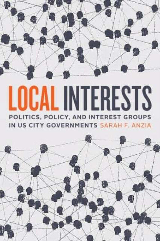 Local Interests av Sarah F. Anzia