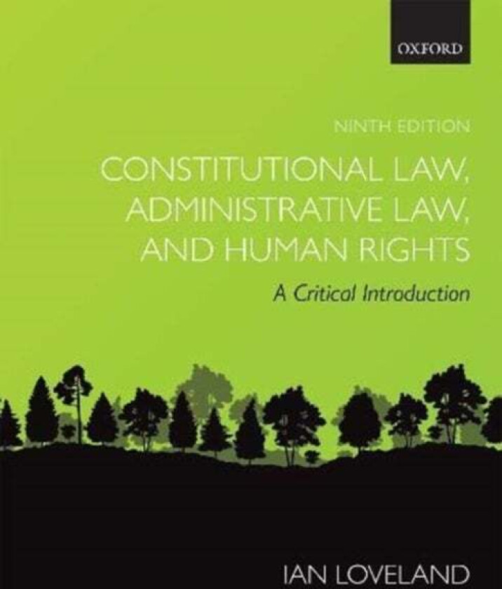 Constitutional Law, Administrative Law, and Human Rights av Ian (Professor of Public Law Professor of Public Law City University of London) Loveland