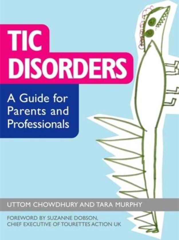 Tic Disorders av Uttom Chowdhury, Tara Murphy