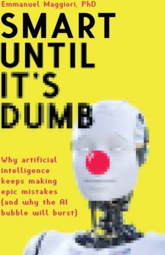 Smart Until It's Dumb av Emmanuel Maggiori
