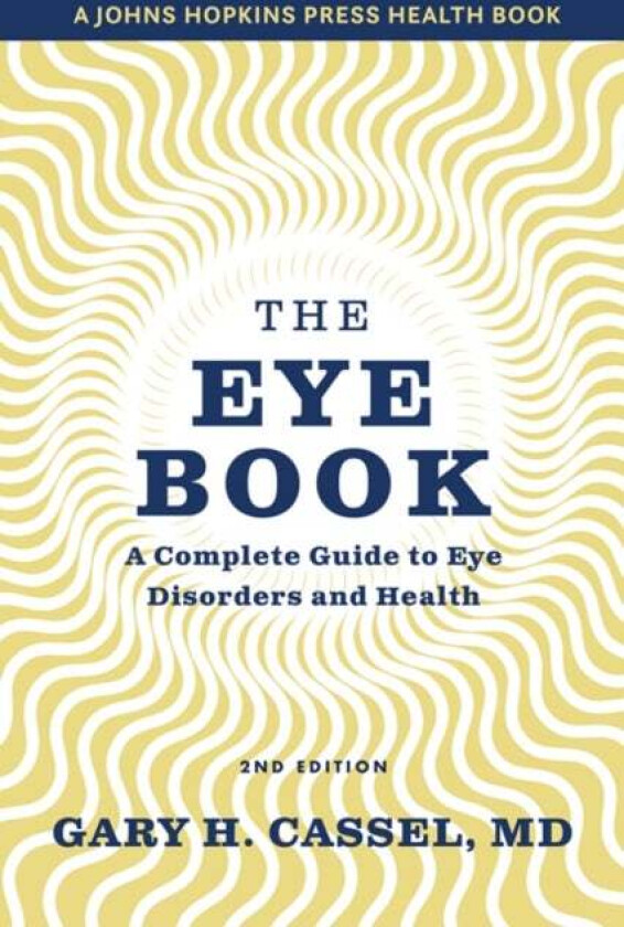 The Eye Book av Gary H. (Ruxton Tower Eye Associates) Cassel