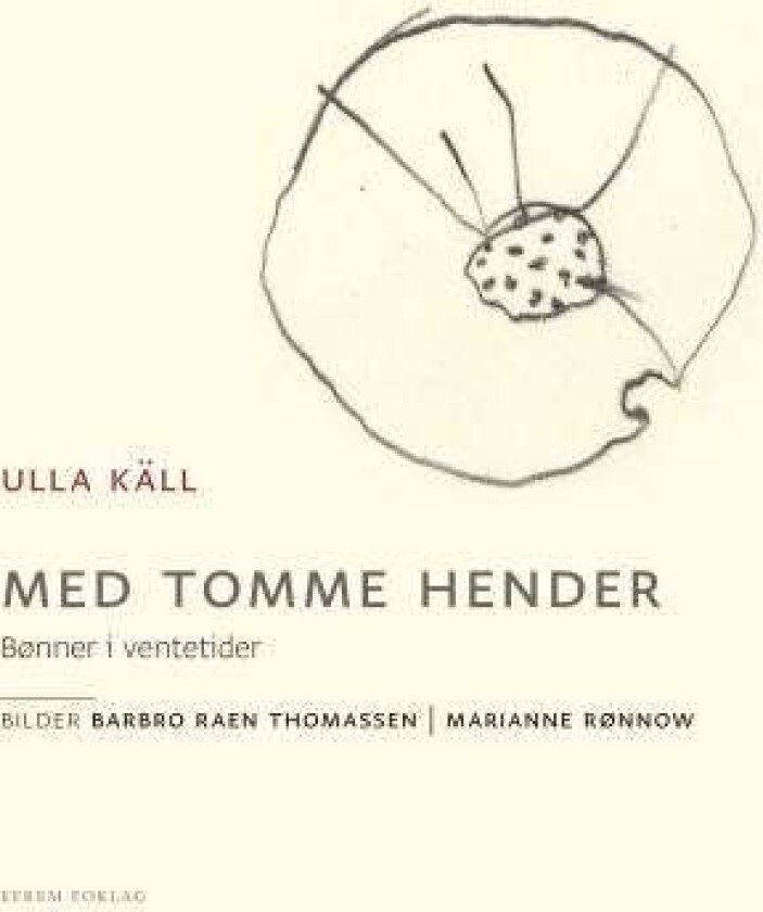 Med tomme hender av Ulla Käll