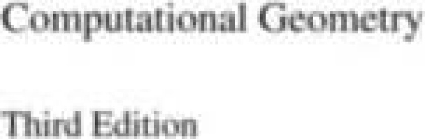 Computational Geometry av Mark de Berg, Otfried Cheong, Marc van Kreveld, Mark Overmars
