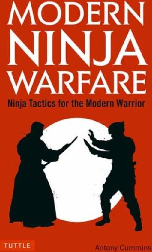 Modern Ninja Warfare av Antony MA Cummins