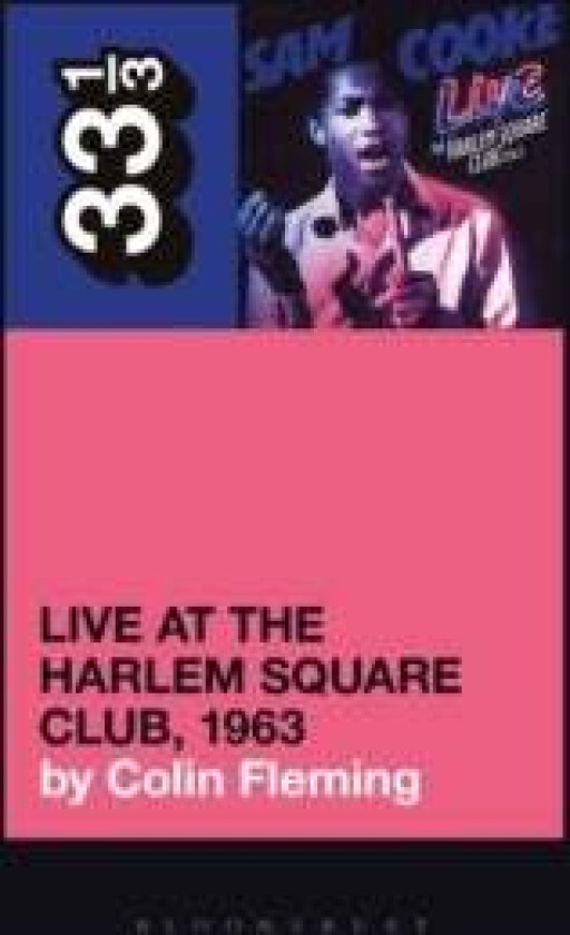 Sam Cooke's Live at the Harlem Square Club, 1963 av Colin (Journalist USA) Fleming