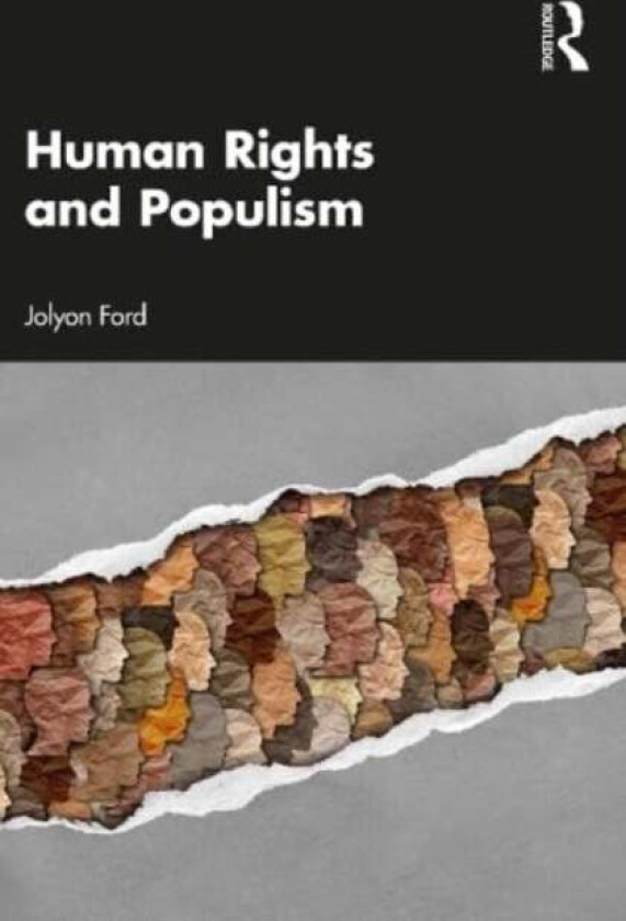 Human Rights and Populism av Jolyon (Australian National University) Ford