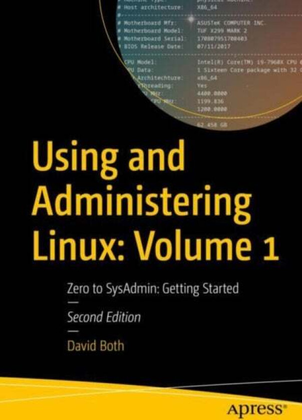 Using and Administering Linux: Volume 1 av David Both