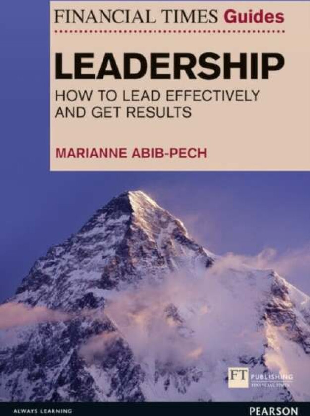 Financial Times Guide to Leadership,The av Marianne Abib Pech