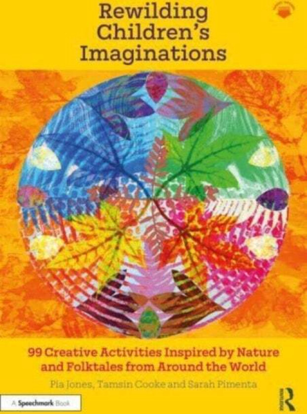 Rewilding Children¿s Imaginations av Pia Jones, Tamsin Cooke, Sarah Pimenta