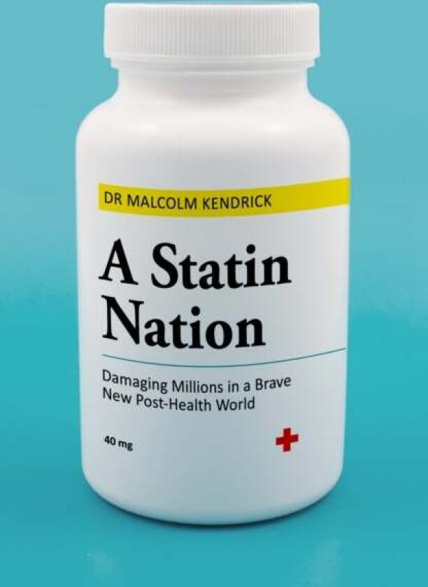 A Statin Nation av Dr Malcolm Kendrick