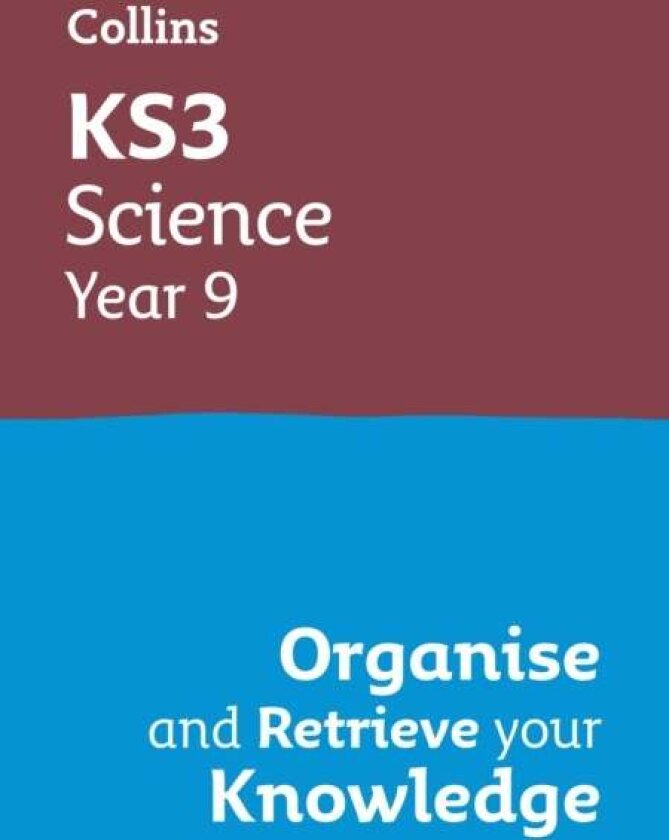 KS3 Science Year 9: Organise and retrieve your knowledge av Collins KS3
