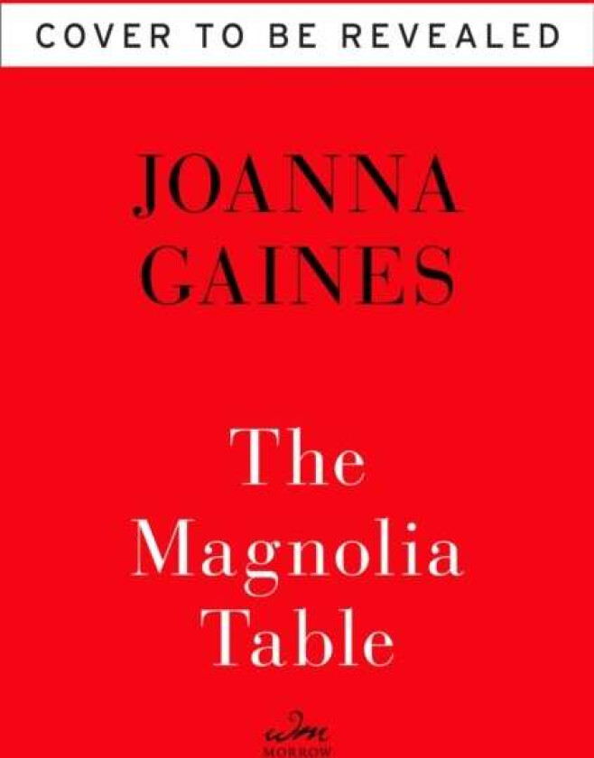 Magnolia Table av Joanna Gaines, Marah Stets