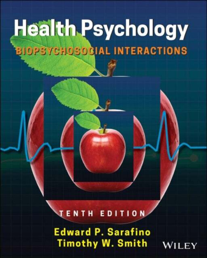 Health Psychology av Edward P. (Trenton State College) Sarafino, Timothy W. (University of Utah) Smith
