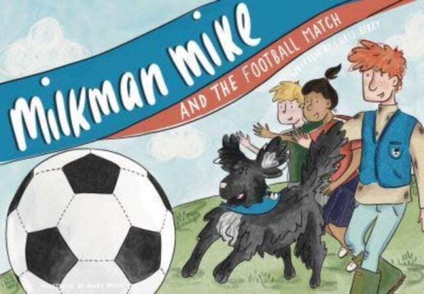 Milkman Mike and the Football Match av Chris Berry