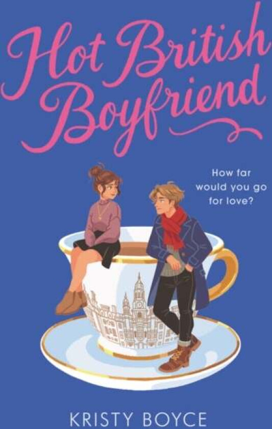 Hot British Boyfriend av Kristy Boyce