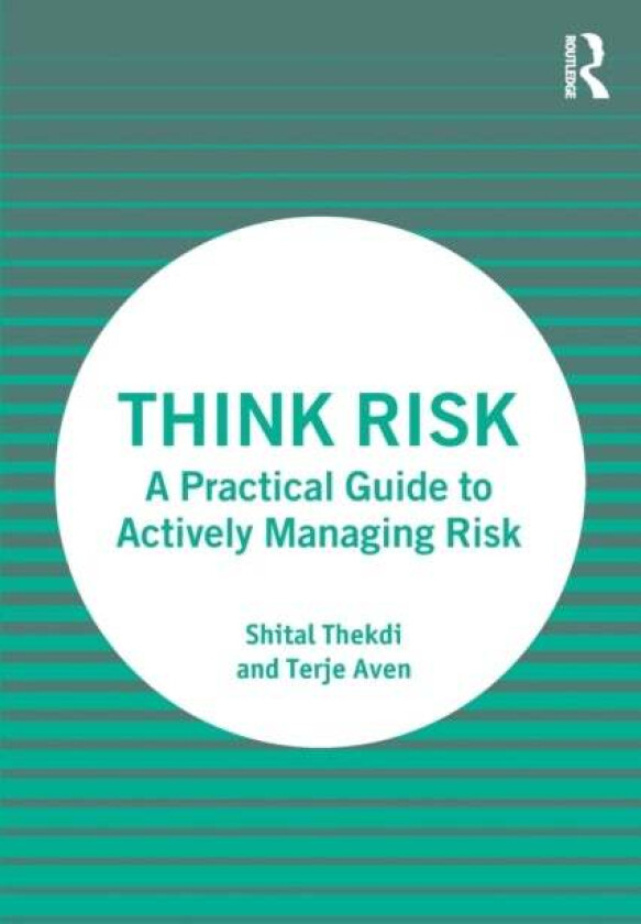 Think Risk av Shital Thekdi, Terje (University of Stavanger Norway) Aven