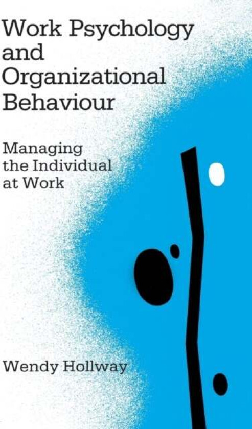 Work Psychology and Organizational Behaviour av Wendy Hollway