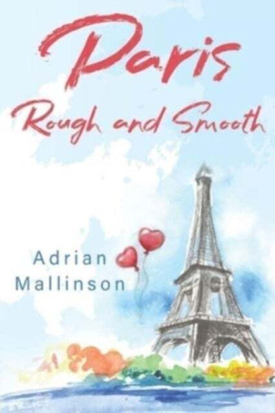 Paris Rough and Smooth av Adrian Mallinson