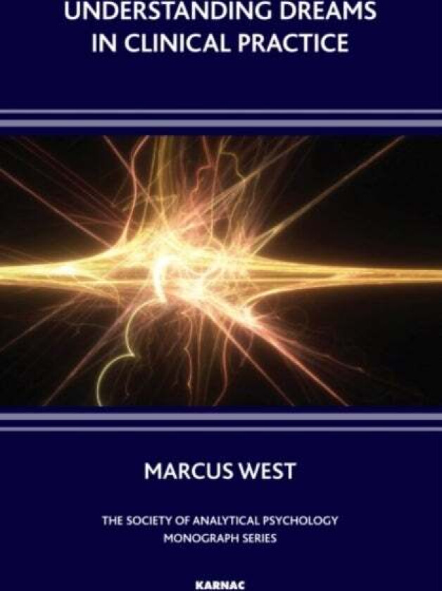 Understanding Dreams in Clinical Practice av Marcus West