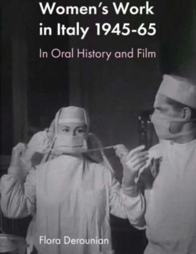 Women's Work in Post-war Italy av Flora Derounian