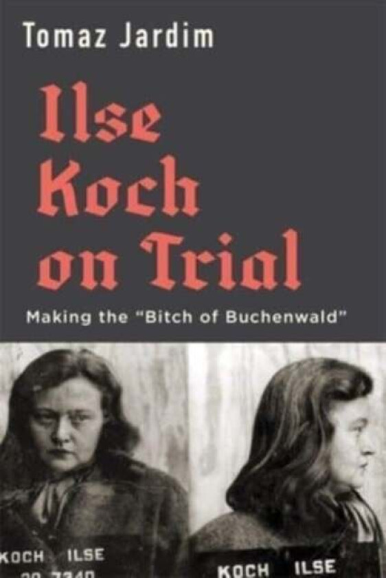 Ilse Koch on Trial av Tomaz Jardim