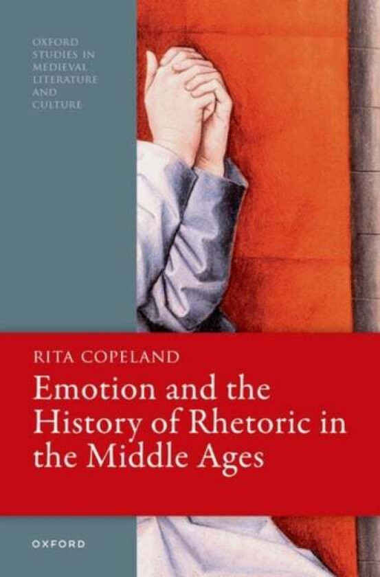 Emotion and the History of Rhetoric in the Middle Ages av Prof Rita (Professor of Classical Studies English and Comparative Literature and Sheli Z. an
