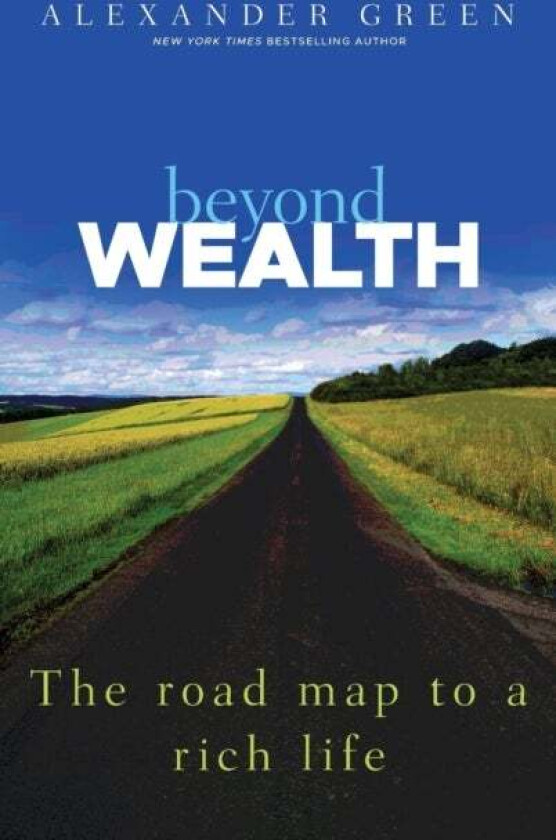 Beyond Wealth av Alexander Green