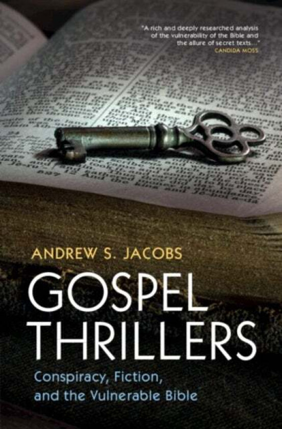 Gospel Thrillers av Andrew S. (Harvard Divinity School Massachusetts) Jacobs