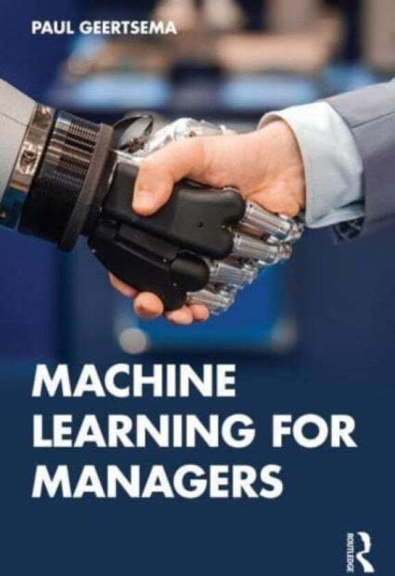 Machine Learning for Managers av Paul (University of Auckland New Zeala Geertsema